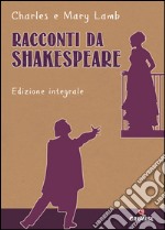 Racconti da Shakespeare. Ediz. integrale. E-book. Formato EPUB ebook