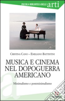 Musica e cinema nel dopoguerra americano: Minimalismo e Postminimalismo. E-book. Formato EPUB ebook di Cristina Cano