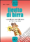Lievito di birra. Un prodigioso aiuto della natura per tutto l'organismo. E-book. Formato EPUB ebook di Alban Maggiar