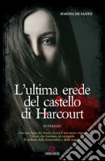 L' ultima erede del castello di Harcourt. E-book. Formato EPUB ebook