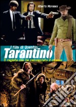 I film di Quentin Tarantino. Il regista che ha reinventato il cinema. E-book. Formato PDF