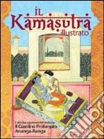 Il kamasutra illustrato-Ananga Ranga-Il giardino profumato. Ediz. illustrata. E-book. Formato PDF ebook