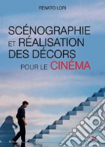 Scénographie et réalisation des décors pour le cinéma. E-book. Formato EPUB ebook