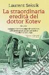 La straordinaria eredità del dottor Kotev. E-book. Formato EPUB ebook di Laurent Seksik