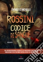 Rossini: Codice di sangue. E-book. Formato EPUB ebook