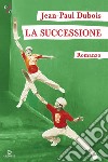 La successione. E-book. Formato EPUB ebook di Jean-Paul Dubois