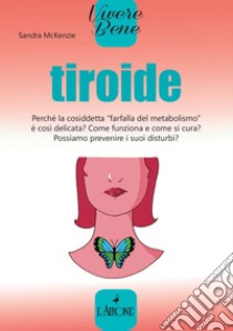 Tiroide. E-book. Formato EPUB ebook di Sara McKenzie