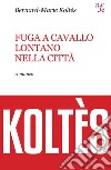 Fuga a cavallo lontano nella città. E-book. Formato EPUB ebook