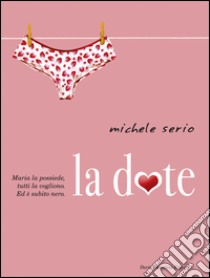 La dote. E-book. Formato EPUB ebook di Michele Serio