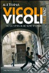 Vicoli Vicoli - Palermo: Palermo. Guida intima ai monumenti umani. E-book. Formato EPUB ebook