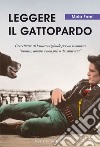 Leggere il Gattopardo: Una chiave di lettura originale per un romanzo ironico, amaro e non privo di cattiveria. E-book. Formato EPUB ebook