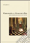 Massoneria e chiesa cattolica: Dall’incompatibilità alle condizioni per un confronto. E-book. Formato EPUB ebook