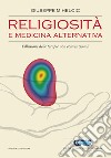 Religiosità e medicina alternativa: L’illusione delle terapie alternative non convenzionali. E-book. Formato EPUB ebook