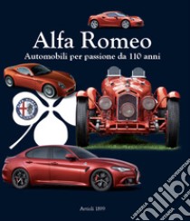 Alfa RomeoAutomobili per passione da 110 anni. E-book. Formato Mobipocket ebook di Buzzonetti Daniele; Ravaglia M. (cur.)