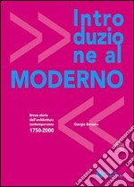 Introduzione al moderno. Breve storia dell'architettura contemporanea 1750-2000. E-book. Formato EPUB ebook