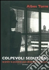 Colpevoli seduzioni. E-book. Formato EPUB ebook di Albes Torre