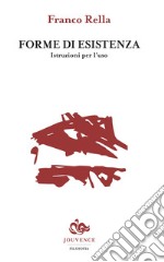 Forme di esistenza: Istruzioni per l'uso. E-book. Formato EPUB ebook