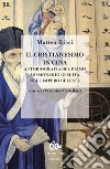 Il Cristianesimo in Cina: Autobiografia del primo missionario gesuita nell'impero celeste. E-book. Formato EPUB ebook di Matteo Ricci