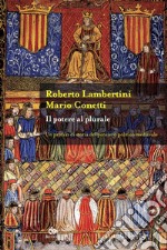 Il potere al plurale: Un profilo di storia del pensiero politico medievale. E-book. Formato EPUB ebook