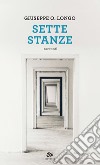 Sette stanze: racconti. E-book. Formato EPUB ebook di Giuseppe O. Longo