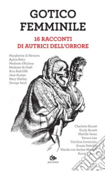 Gotico femminile: 16 racconti di autrici dell’orrore. E-book. Formato EPUB ebook di AA. VV: