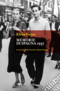 Memorie di Spagna 1937. E-book. Formato EPUB ebook di Elena Garro