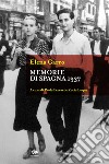 Memorie di Spagna 1937. E-book. Formato EPUB ebook di Elena Garro