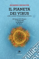 Il pianeta dei virus: e altri racconti di fantascienza sovietica. E-book. Formato PDF ebook