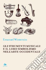 Gli strumenti musicali e il loro simbolismo nell’arte occidentale. E-book. Formato PDF ebook