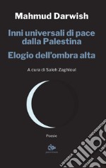 Inni universali di pace dalla Palestina – Elogio dell’ombra alta. E-book. Formato PDF ebook