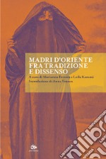 Madri d’oriente fra tradizione e dissenso. E-book. Formato EPUB ebook