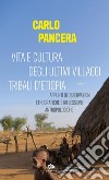 Vita e cultura degli ultimi villaggi tribali d’Etiopia: Appunti di osservazioni etnografiche e riflessioni antropologiche. E-book. Formato PDF ebook di Carlo Pancera