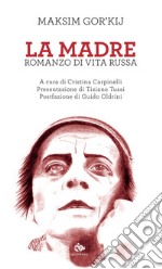 La madre: Romanzo di vita russa. E-book. Formato EPUB ebook