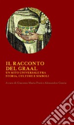 Il racconto del Graal: Un mito universale fra stroia, culture e simboli. E-book. Formato EPUB ebook