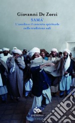 Sama’: L’ascolto e il concerto spirituale nella tradizione sufi. E-book. Formato EPUB ebook