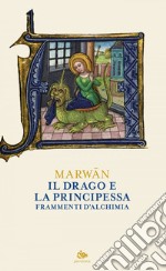 Il drago e la principessa: Frammenti d'alchimia. E-book. Formato EPUB ebook