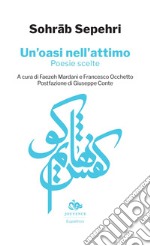 Un’oasi nell’attimo: Poesie scelte. E-book. Formato EPUB ebook