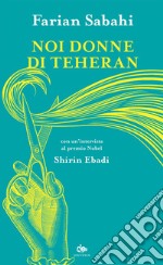 Noi donne di Teheran. E-book. Formato EPUB