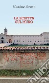 La scritta sul muro. E-book. Formato PDF ebook