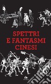 Spettri e fantasmi cinesi. E-book. Formato EPUB ebook