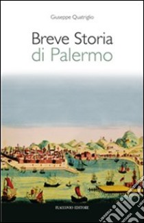 Breve storia di Palermo. E-book. Formato EPUB ebook di Giuseppe Quatriglio