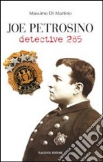 Joe Petrosino. Detective 285. E-book. Formato EPUB
