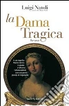La dama tragica. E-book. Formato EPUB ebook di Luigi Natoli