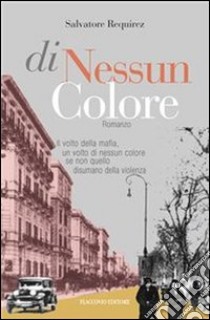 Di nessun colore. E-book. Formato EPUB ebook di Salvatore Requirez