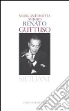 Renato Guttuso. E-book. Formato EPUB ebook di M. Antonietta Spadaro