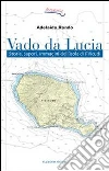Vado da Lucia. Storie, sapori, immagini dell'isola di Filicudi. E-book. Formato EPUB ebook di Adelaide Rando