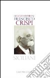 Francesco Crispi. E-book. Formato EPUB ebook di Giorgio Scichilone
