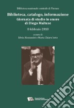 Biblioteca, catalogo, informazione: Giornata di studio in onore di Diego Maltese. E-book. Formato PDF ebook