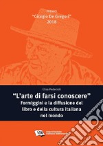 'L'arte di farsi conoscere'Formiggini e la diffusione del libro e della cultura italiana nel mondo. E-book. Formato PDF