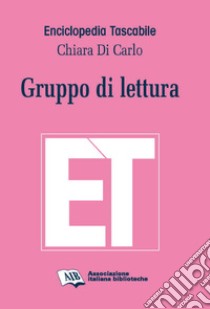 Gruppo di lettura. E-book. Formato PDF ebook di Chiara Di Carlo